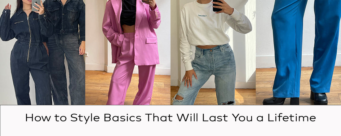 How to Style Basics That Will Last You a Lifetime